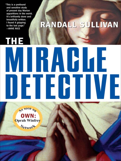 Title details for The Miracle Detective by Randall Sullivan - Available